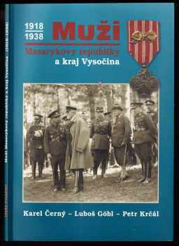 Karel Černý: Muži Masarykovy republiky a kraj Vysočina 1918-1938 - Silvestr Bláha