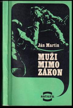 Ján Martin: Muži mimo zákon