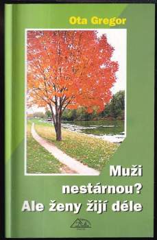 Muži nestárnou? Ale ženy žijí déle