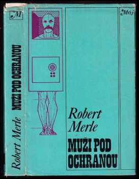 Muži pod ochranou - Robert Merle (1977, Smena) - ID: 721942