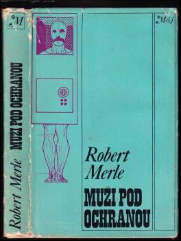 Muži pod ochranou - Robert Merle, Ladislav Lapšanský (1977, Smena) - ID: 769931