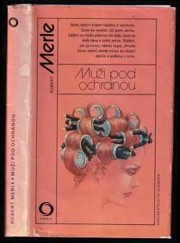 Robert Merle: Muži pod ochranou