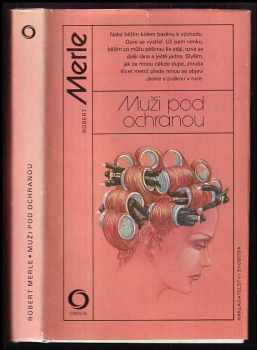 Robert Merle: Muži pod ochranou