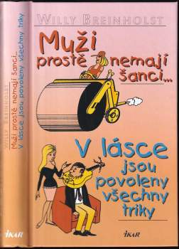 Muži prostě nemají šanci-- ; V lásce jsou povoleny všechny triky