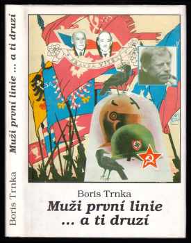 Boris Trnka: Muži první linie .. a ti druzí - 1900-1996