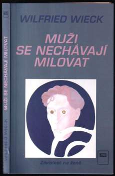 Wilfried Wieck: Muži se nechávají milovat