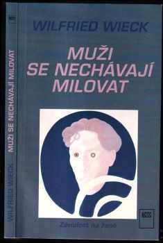 Wilfried Wieck: Muži se nechávají milovat