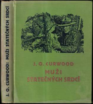 James Oliver Curwood: Muži statečných srdcí