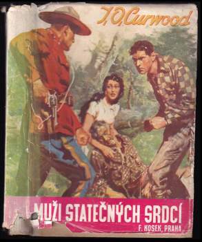 James Oliver Curwood: Muži statečných srdcí