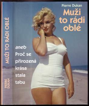 Muži to rádi oblé, aneb, Proč se přirozená krása stala tabu