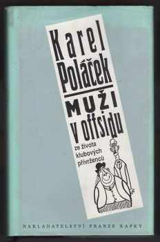 Karel Poláček: Muži v offsidu : ze života klubových přívrženců