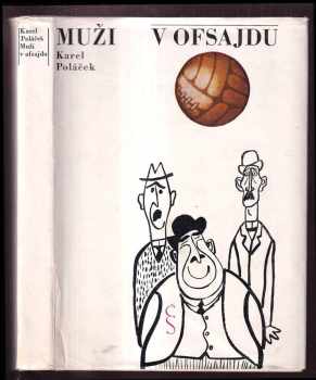 Karel Poláček: Muži v ofsajdu : ze života klubových přívrženců