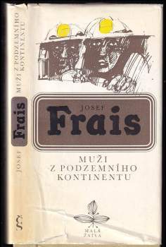 Josef Frais: Muži z podzemního kontinentu