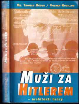 Muži za Hitlerem : architekti hrůzy - Naděžda Paboučková, Thomas Röder, Volker Kubillus (2000, Votobia) - ID: 566070