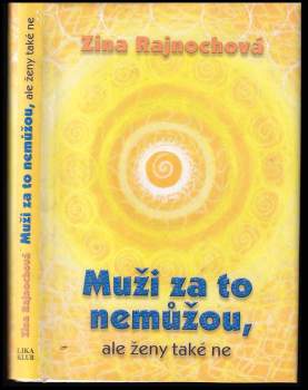Zina Rajnochová: Muži za to nemůžou, ale ženy také ne