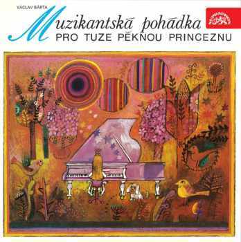 Václav Bárta: Muzikantská Pohádka Pro Tuze Pěknou Princeznu