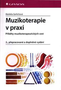 Markéta Gerlichová: Muzikoterapie v praxi