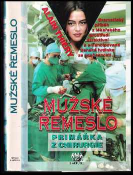 Mužské řemeslo: Primářka z chirurgie - dramatický příběh z lékařského prostředí, atraktivní a emancipovaná ženská hrdinka ze současnosti