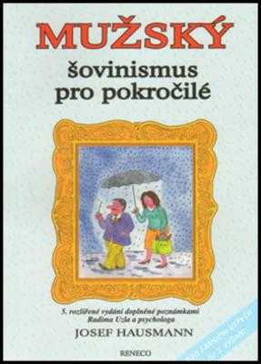 Josef Hausmann: Mužský šovinismus pro pokročilé