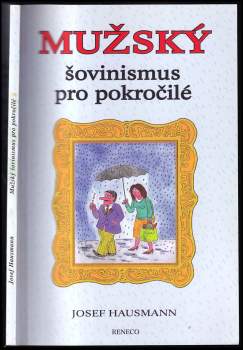 Josef Hausmann: Mužský šovinismus pro pokročilé