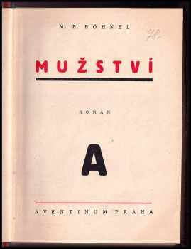 Miroslav Bedřich Böhnel: Mužství