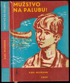 Karl Neumann: Mužstvo na palubu!