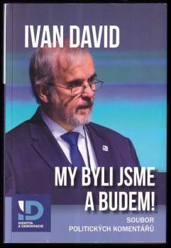 Ivan David: My byli jsme a budem!