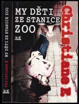 My děti ze stanice ZOO - Christiane F, Horst Rieck, Kai Hermann (1998, OLDAG) - ID: 547416