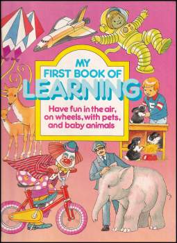 My First Book of Learning, Have fun in the air on wheels, with pets and baby animals