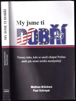 Mathias Bröckers: My jsme ti dobří