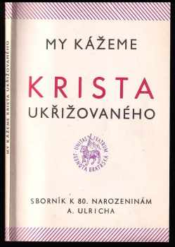 My kážeme Krista ukřižovaného