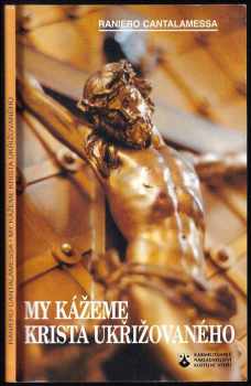 My kážeme Krista ukřižovaného
