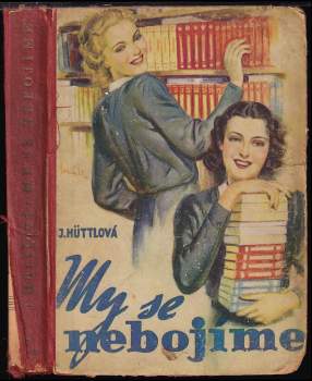 Jaromíra Hüttlová: My se nebojíme