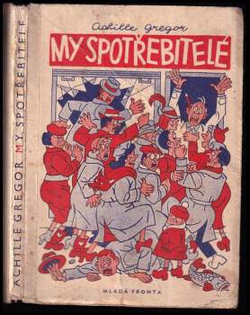 Achille Gregor: My, spotřebitelé