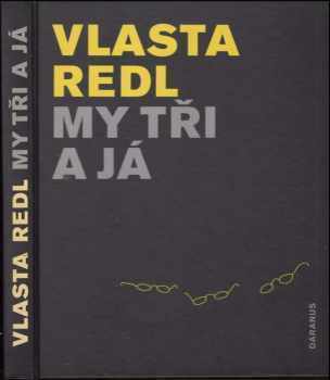 Vlasta Redl: My tři a já
