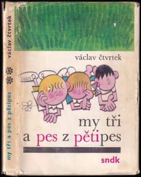 Václav Čtvrtek: My tři a pes z Pětipes