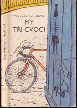 Hana Bořkovcová: My tři cvoci