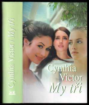 Cynthia Victor: My tři