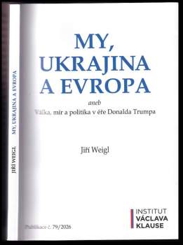 Jiří Weigl: My, Ukrajina a Evropa