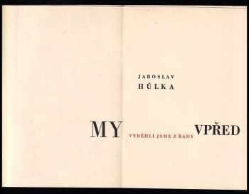 Jaroslav Hůlka: My vyběhli jsme z řady vpřed