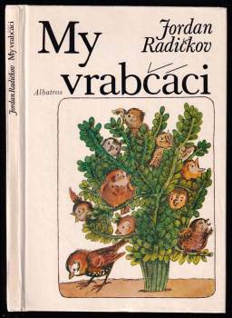 My vrabčáci - Jordan Dimitrov Radičkov (1982, Albatros) - ID: 822294