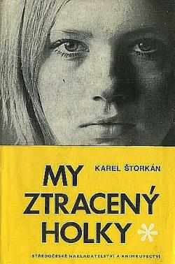 Karel Štorkán: My ztracený holky