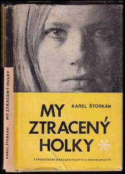 Karel Štorkán: My ztracený holky