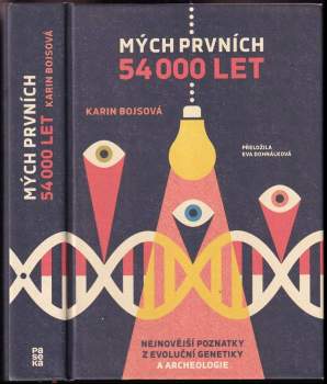 Karin Bojs: Mých prvních 54 000 let