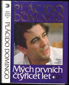 Placido Domingo: Mých prvních čtyřicet let