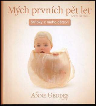 Anne Geddes: Mých prvních pět let