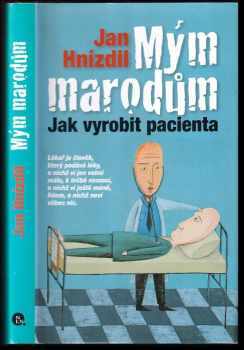 Jan Hnízdil: Mým marodům - jak vyrobit pacienta