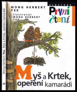 Wong Herbert Yee: Myš a Krtek, opeření kamarádi
