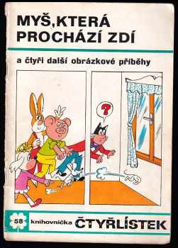 Myš, která prochází zdí a čtyři další obrázkové přiběhy - Čtyřlístek 58