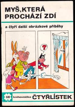 Ljuba Štíplová: Myš, která prochází zdí a čtyři další obrázkové přiběhy - Čtyřlístek 58